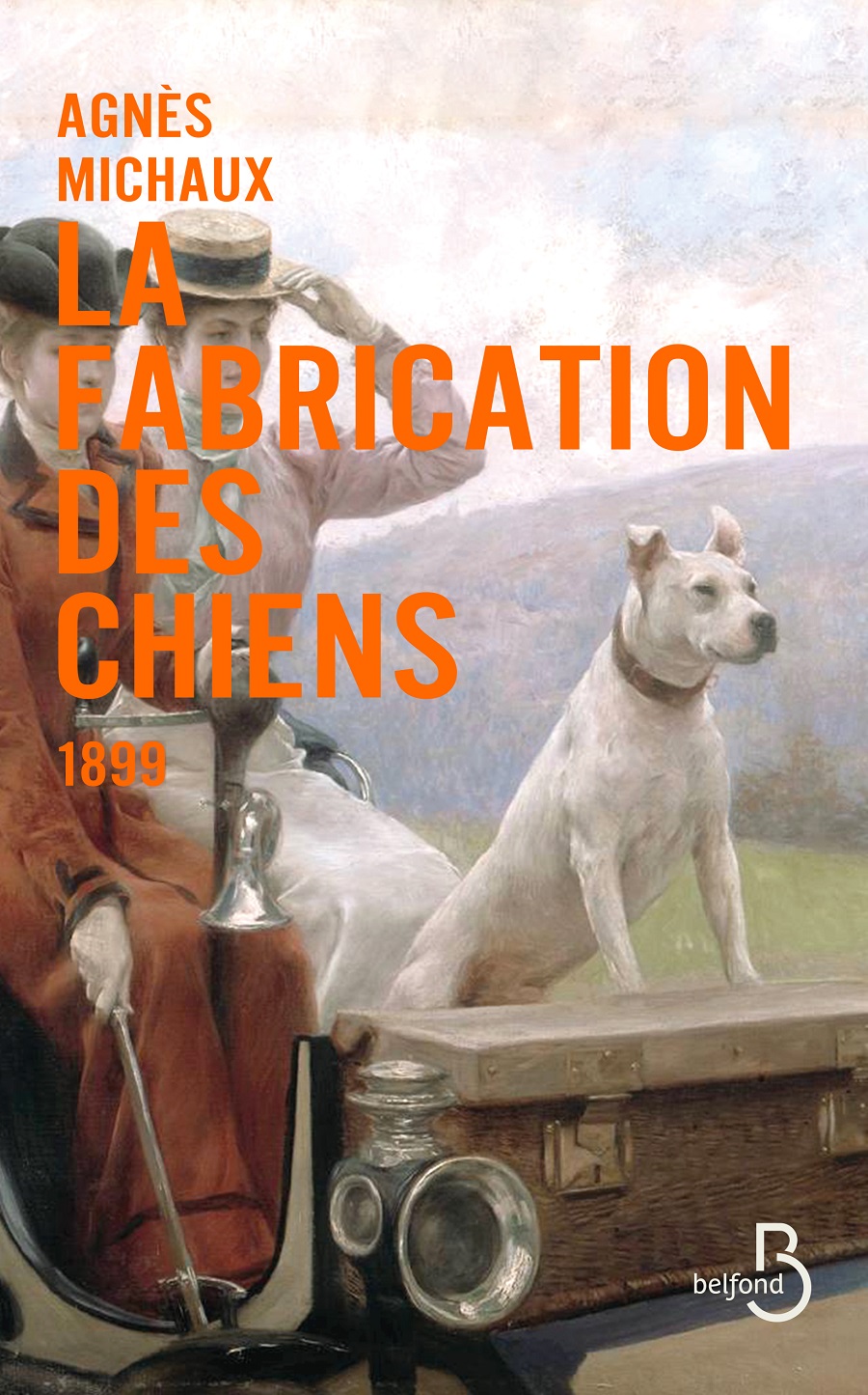 La fabrication des chiens 1899 d'Agnès Michaux aux éditions Belfond