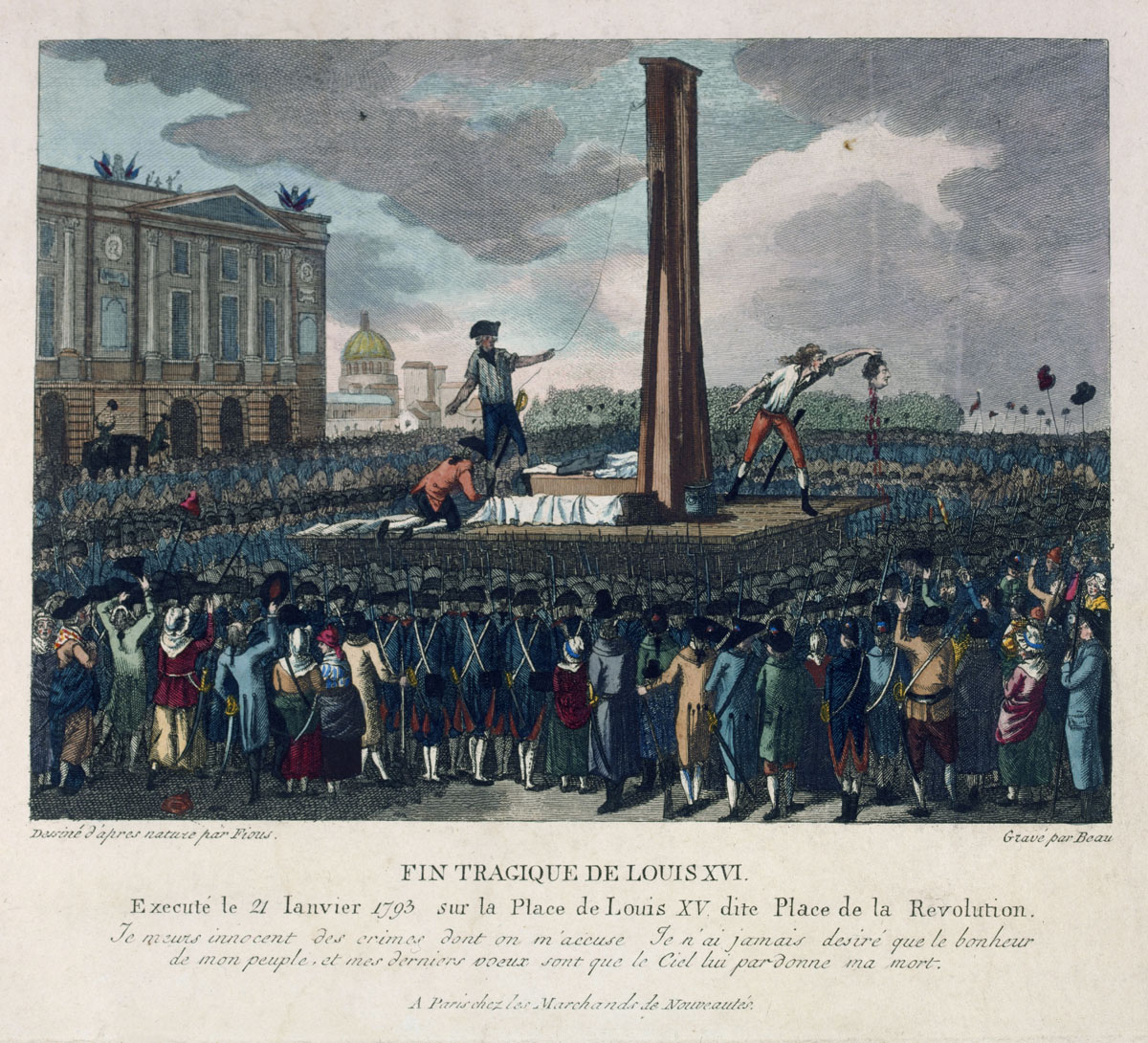 Beau / Fious "Fin tragique de Louis XVI exécuté le 21 janvier 1793 sur la place Louis XV dite place de la Révolution". Estampe. Paris, Musée Carnavalet.
