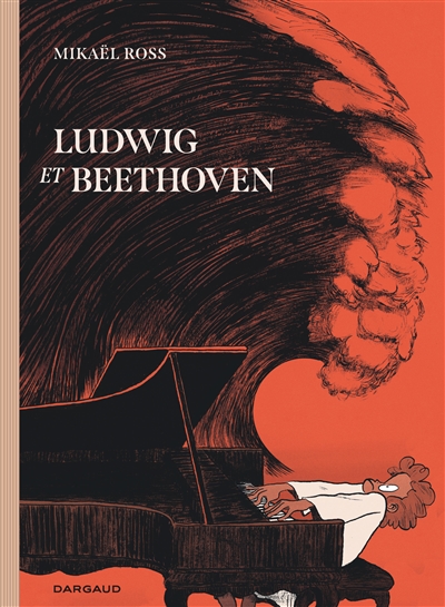 Ludwig et Beethoven, par Mikaël Ross (Dargaud) 