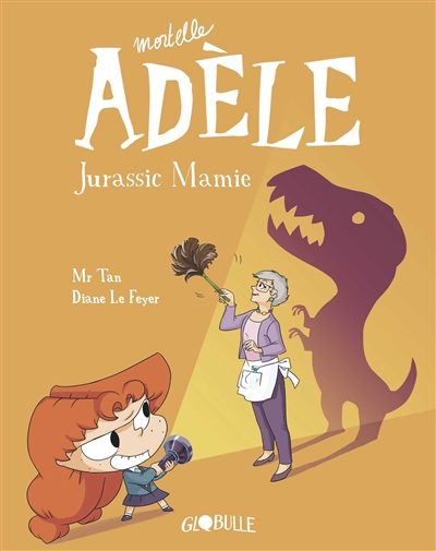 Mortelle Adèle - Jurassic Mamie