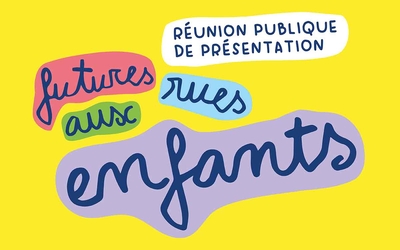 Visuel Réunion publiques futures rues aux enfants