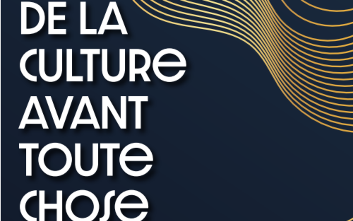 De la culture avant toute chose