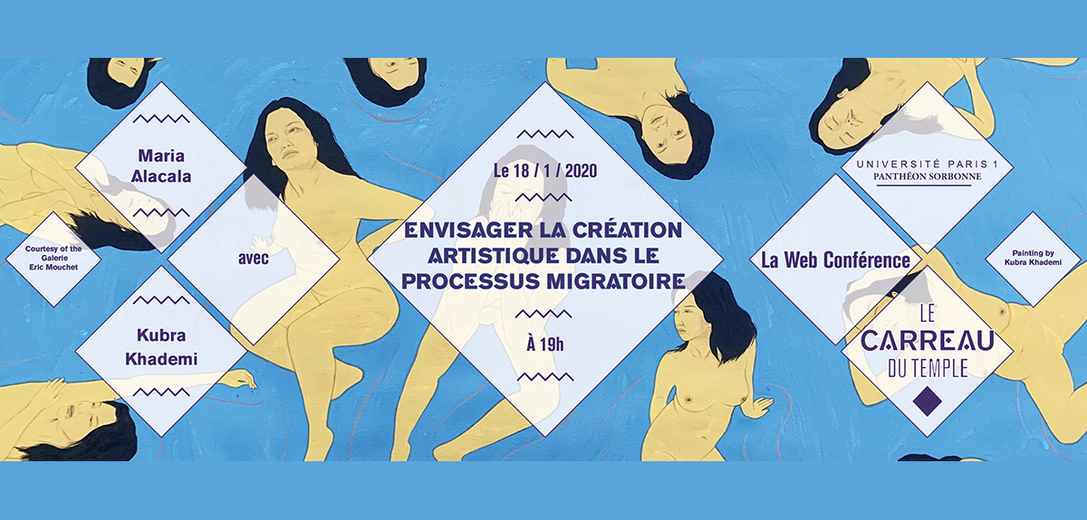 Les Rencontres de la Sorbonne - Webconférence "Envisager la création artistique dans le processus migratoire" (Kubra Khademi) Les Rencontres de la Sorbonne - Webconférence "Envisager la création artistique dans le processus migratoire"