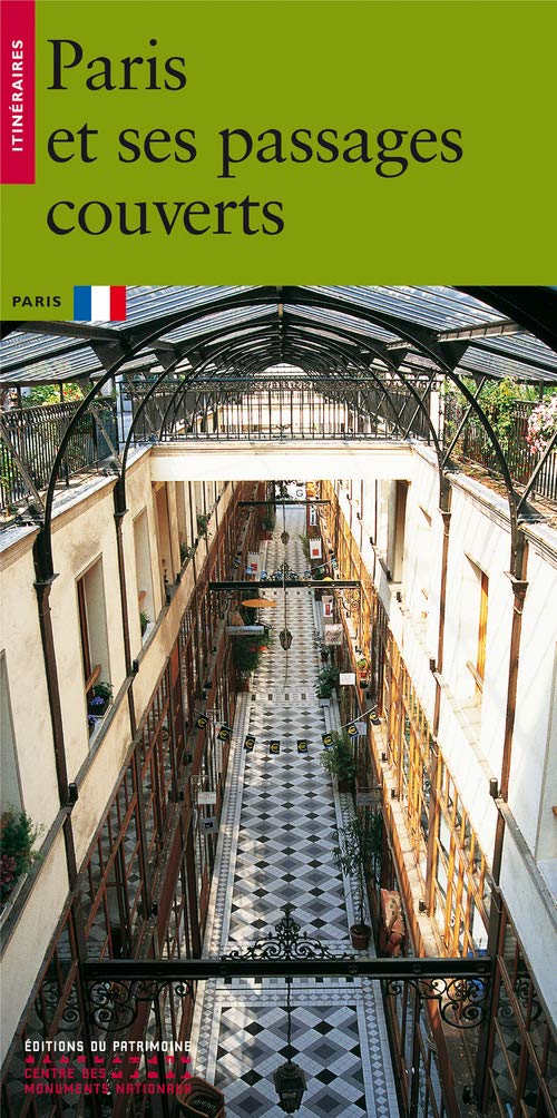 Paris et ses passages couverts (Editions du patrimoine) Paris et ses passages couverts