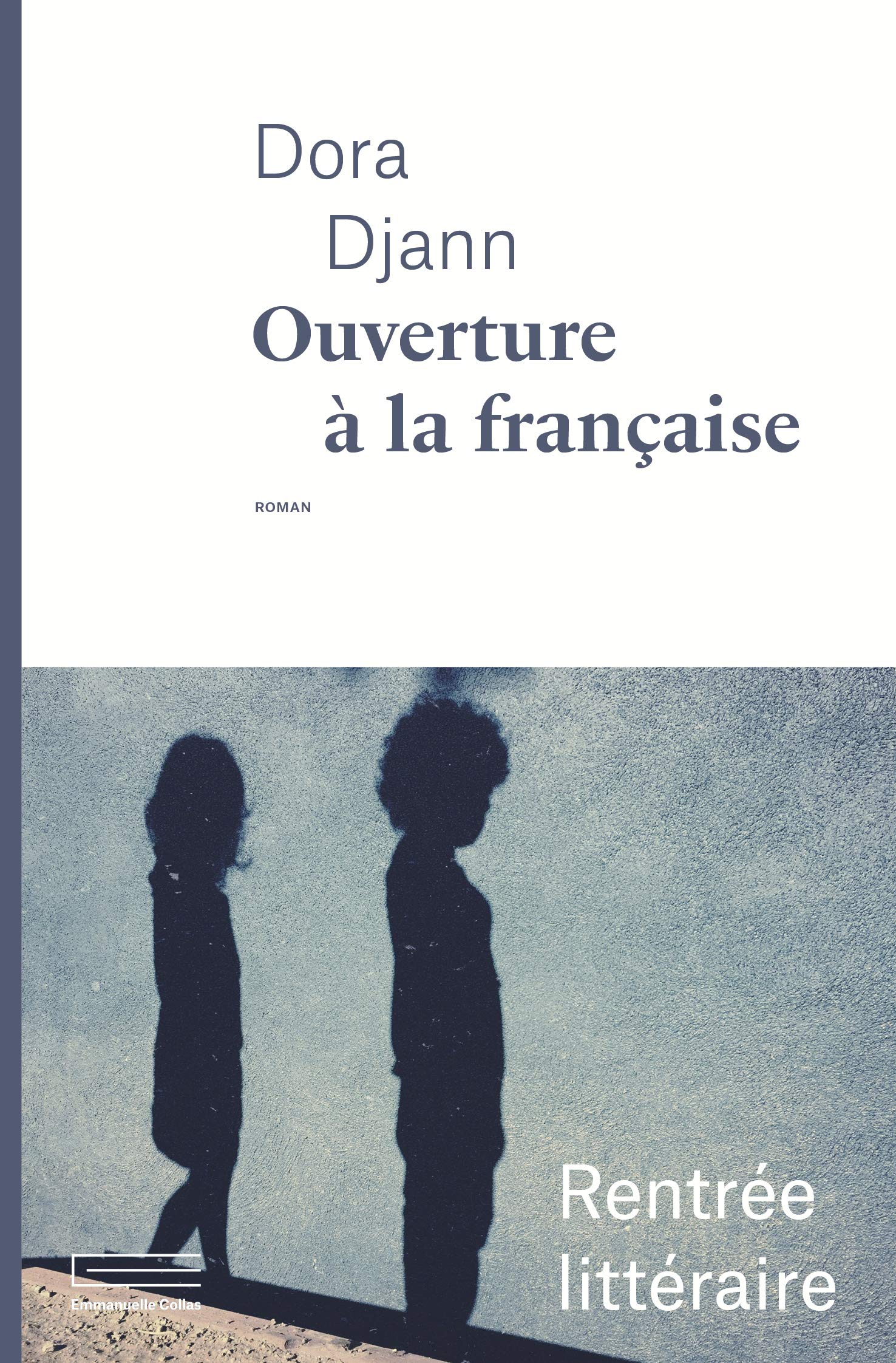 Dora Djann, Ouverture à la française (éd. Emmanuelle Collas) Dora Djann, Ouverture à la française
