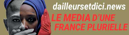 le média d’une France plurielle-, (L’association MultiKulti Média, Dailleursetdici.news) le média d’une France plurielle-,