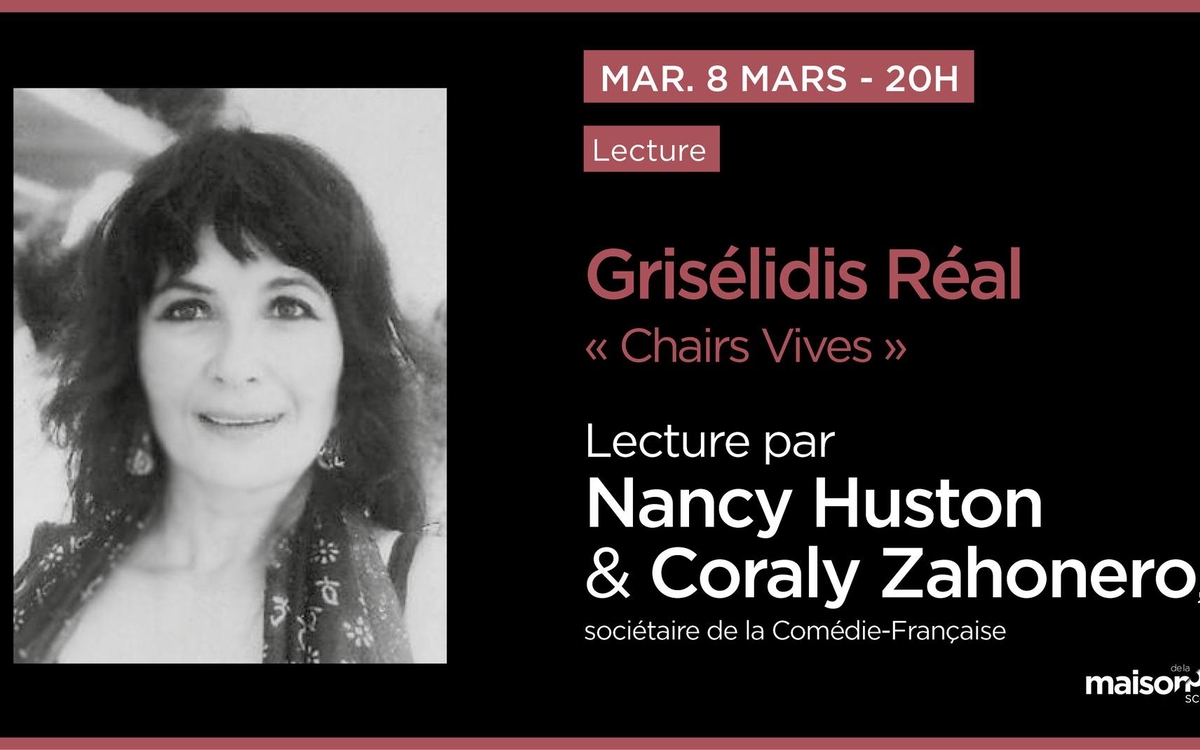 SOIRÉE GRISÉLIDIS RÉAL – « CHAIRS VIVES »