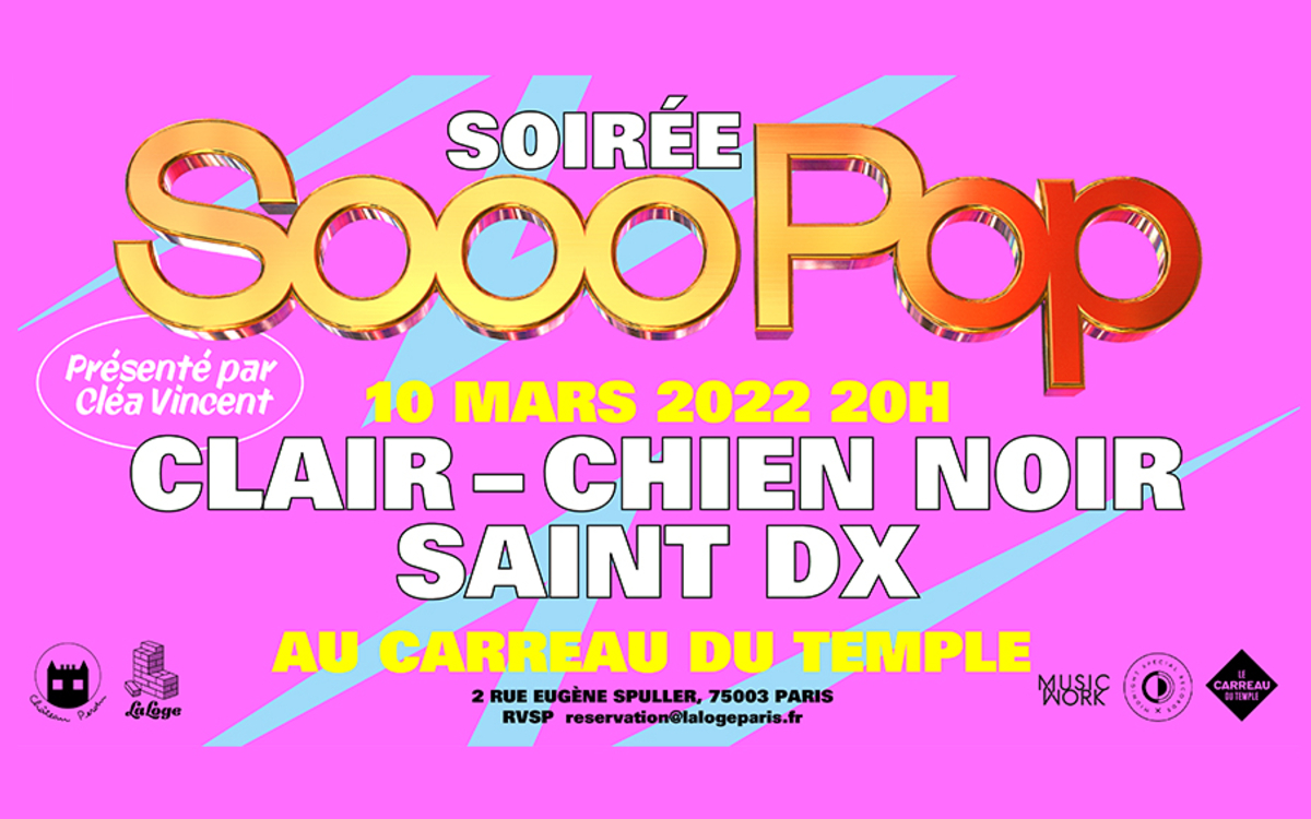 SOOO POP - Soirée concert du Jeudi 10 mars 2022 : Clair, chien noir et Saint DX