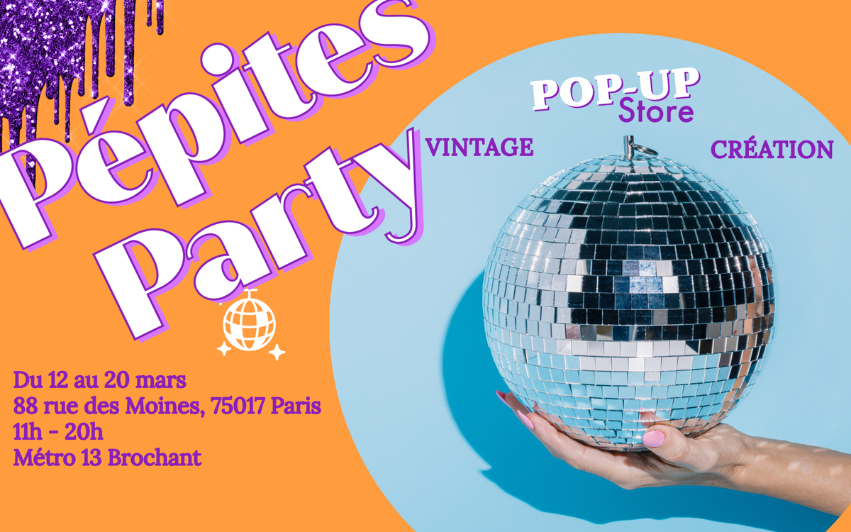 Pépites Party, pop-up vintage et créateurs, 88 rue des moines, 75017 Paris de 11h à 20h