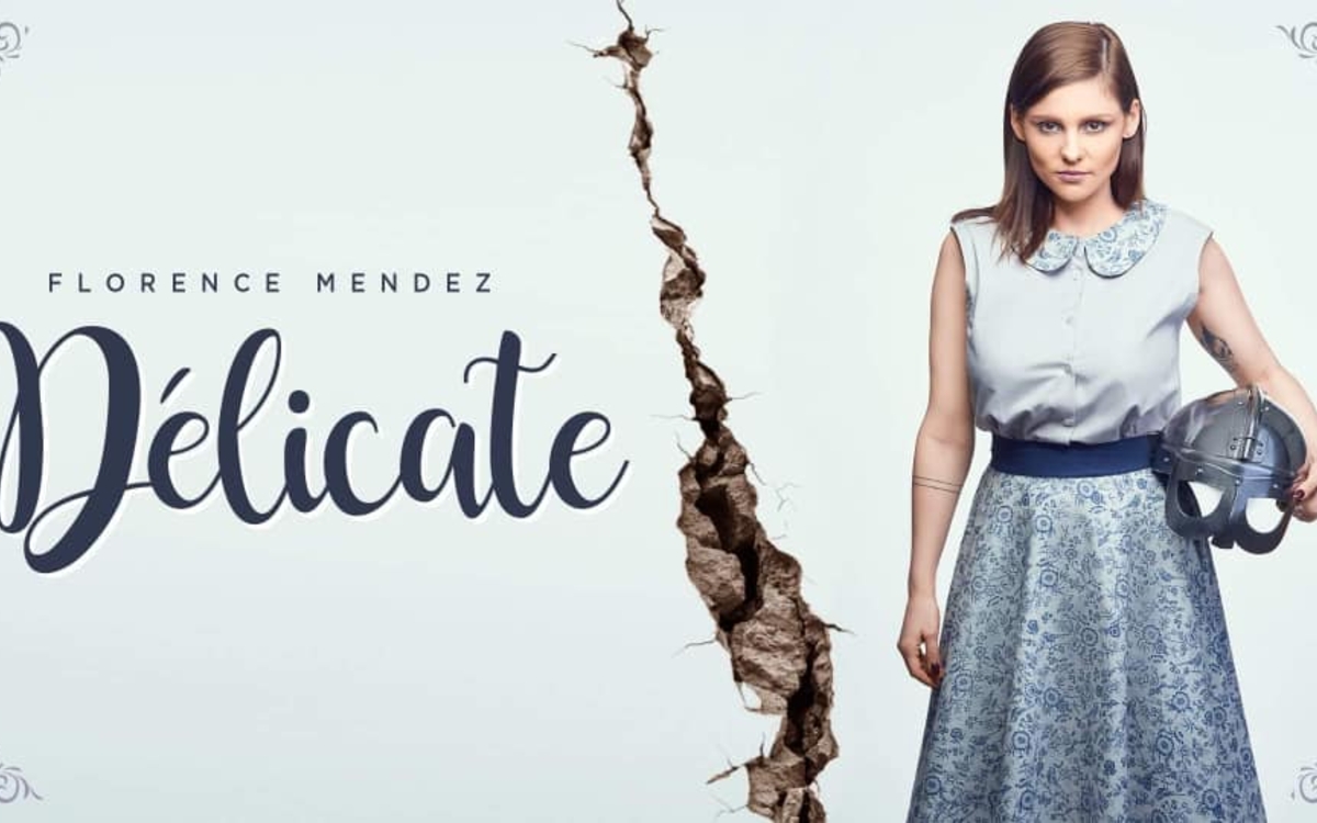 Florence Mendez, Délicate