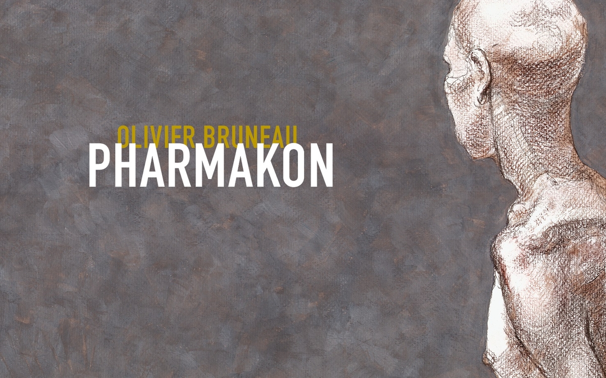 Pharmakon, Olivier Bruneau