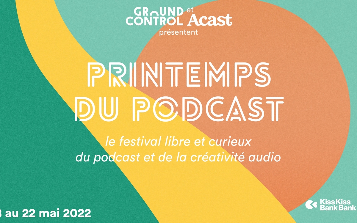le printemps du podcast du 15 au 22 mai à ground control