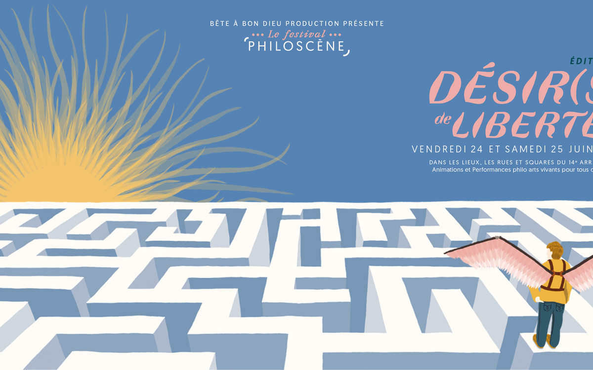 Affiche du Festival Philoscène 2022 représente un homme avec des grandes ailes blanches portées comme un sac à dos. Il est debout, surplombant un labyrinthe jusqu'à l'horizon où un soleil levant apparait. On lit "Désir(s) de liberté ?", le thème de cette 4ème édition et les dates du 23 au 25 juin 2022 dans le 14ème arrondissement à Paris, dans les lieux, les rues et squares du 14ème. Animations et performances philo arts  vivants pour tous de 10h à 21h