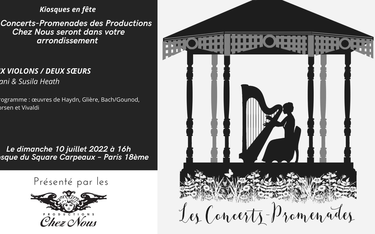 Dans le cadre des « Kiosques en fête » les Concerts-Promenades des Productions Chez Nous seront le dimanche 10 juillet 2022 à 16h au Kiosque du Square Carpeaux – Paris 18 avec « DEUX VIOLONS / DEUX SŒURS » : Dhyani et Susila Heath