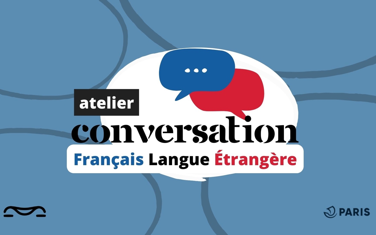 Atelier de conversation : Français Langue Étrangère Du 23 avr au 2 juil 2024