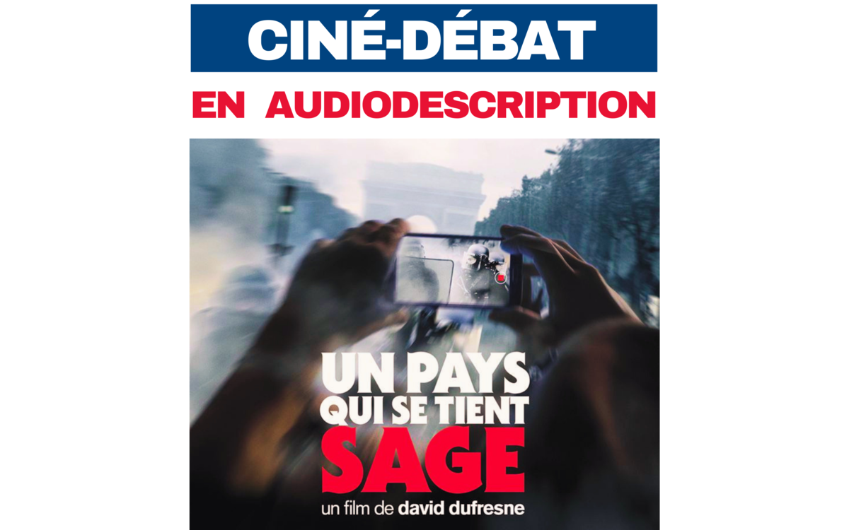 Ciné-débat en audiodescription : Un pays qui se tien sage de David Dufresne