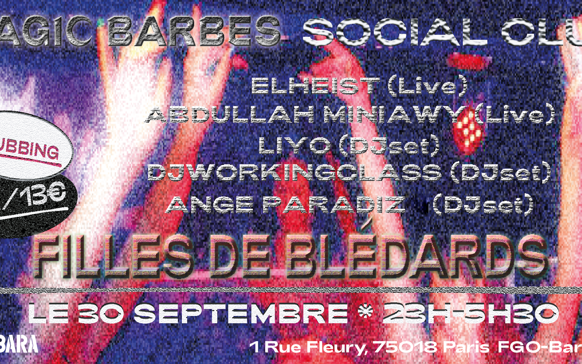 Soirée clubbing Filles de Blédards au festival Magic Barbès le 30 septembre