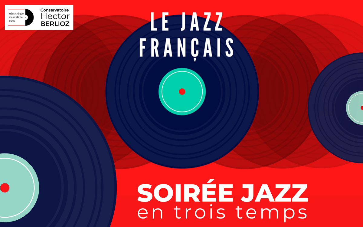 Intitulé de l'animation Le jazz français. Soirée en 3 temps. Trois vinyles sur un fond de couleur rouge. Logio du conservatoire.