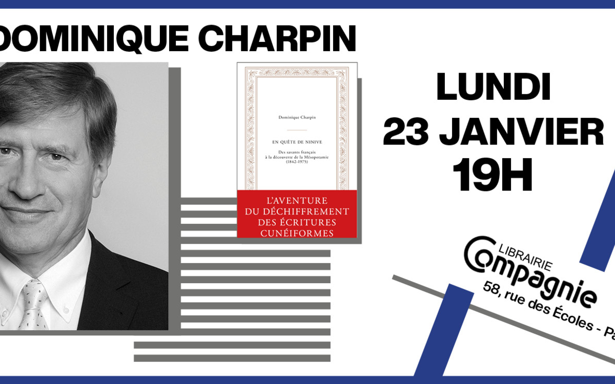  Histoire : Dominique Charpin,  Le 23 janvier 2023 de 19h00,  Librairie Compagnie