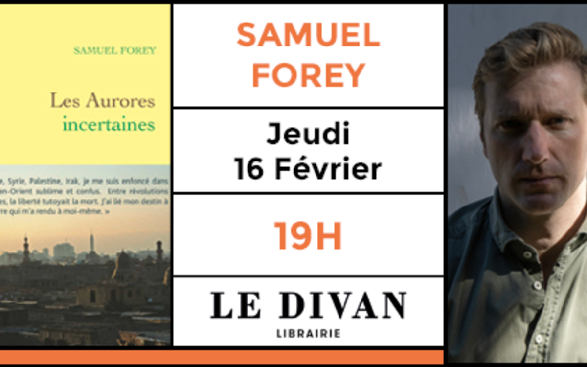 Invitation à la rencontre avec Samuel Forey au Divan, le jeudi 16 février 2023 à 19 heures
