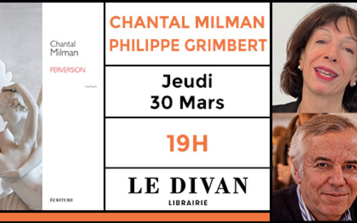 Invitation à la rencontre avec Chantal Milman et Philippe Grimbert au Divan, le jeudi 30 mars à 19 heures