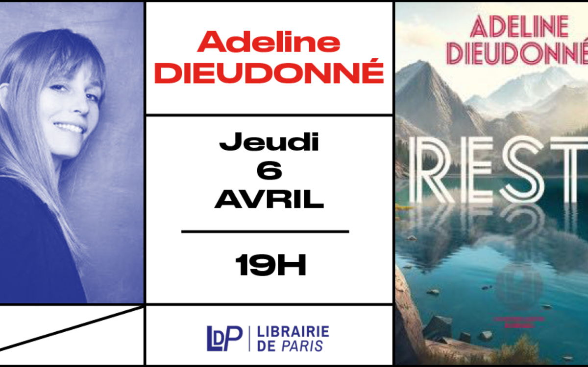 Rencontre avec Adeline Dieudonné pour la parution de son livre "Reste", le jeudi 6 avril à 19h