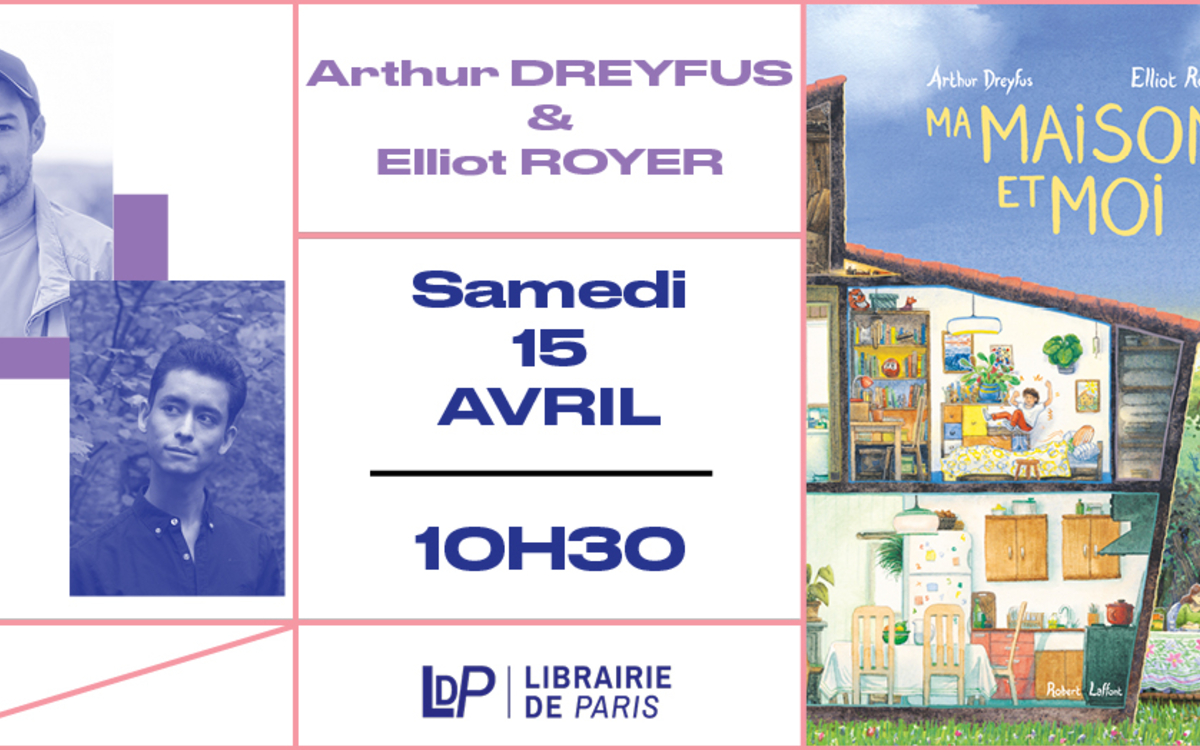 Rencontre avec Arthur Dreyfus et Elliot Royer à la librairie de Paris le samedi 15 avril à 10h30
