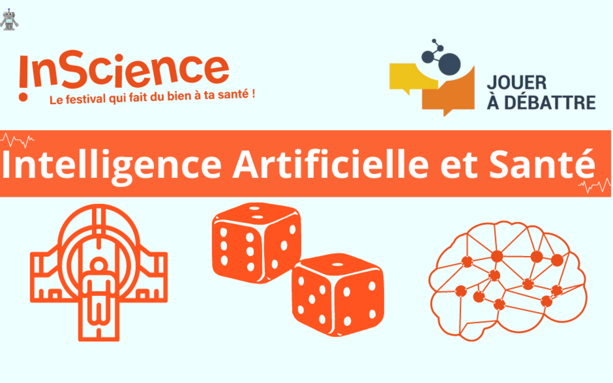 Jouer à débattre Intelligence Artificielle et Santé, un évènement Inscience