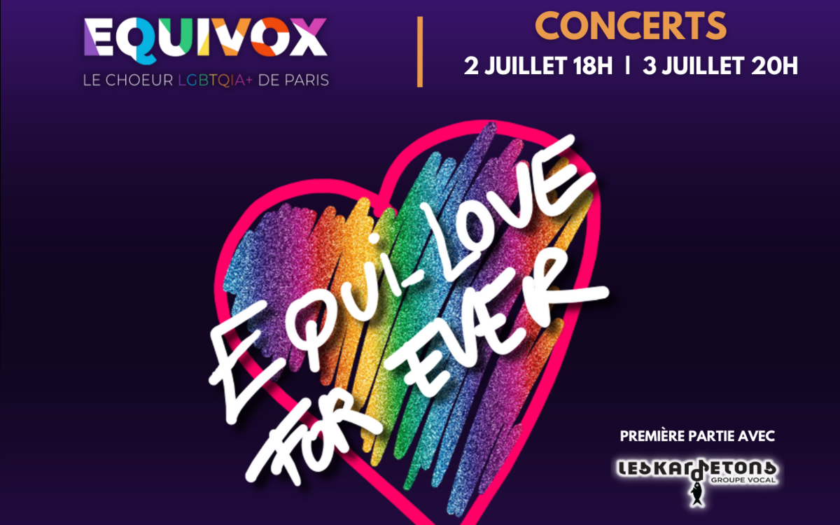 Affiche concert : Equi-Love for Ever. Equivox le choeur LGBTQIA+ de Paris chante l'amour