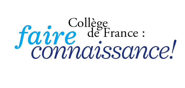 Logo du Collège de France : Faire connaissance
