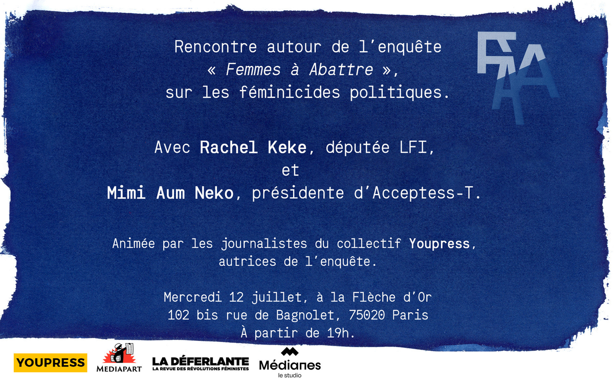 Mercredi 12 juillet rencontre autour de l'enquête "Femmes à abattre" sur les féminicides politiques avec Rachel Keke, Mimi Aum Neko et les journalistes de Youpress