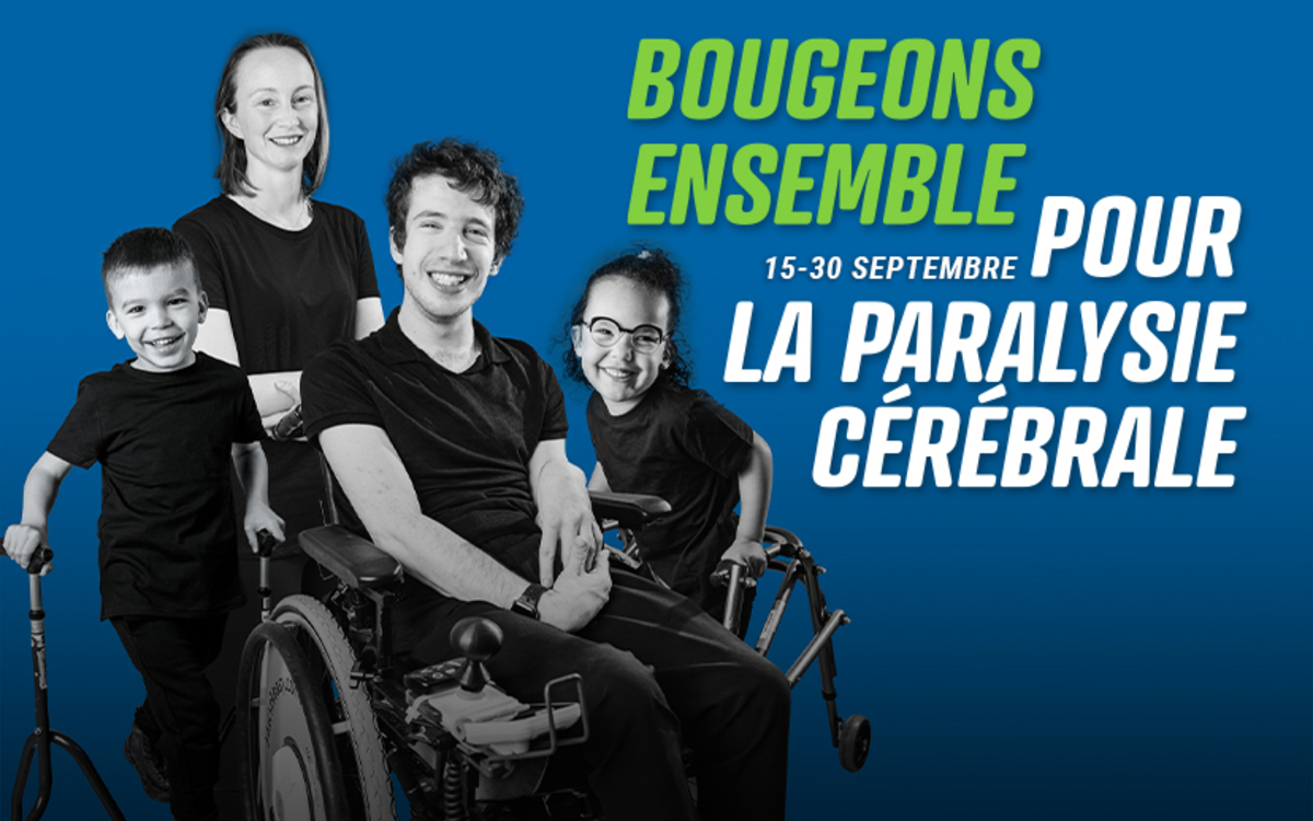 Texte : Bougeons ensemble pour la paralysie cérébrale du 15 au 30 septembre. Image : les quatre coachs ayant une paralysie cérébrale, Louis avec sa canne tripode, Emmy, Jason en fauteuil roulant électrique et Adalia avec son déambulateur roulant se tiennent fièrement pour vous encourager.