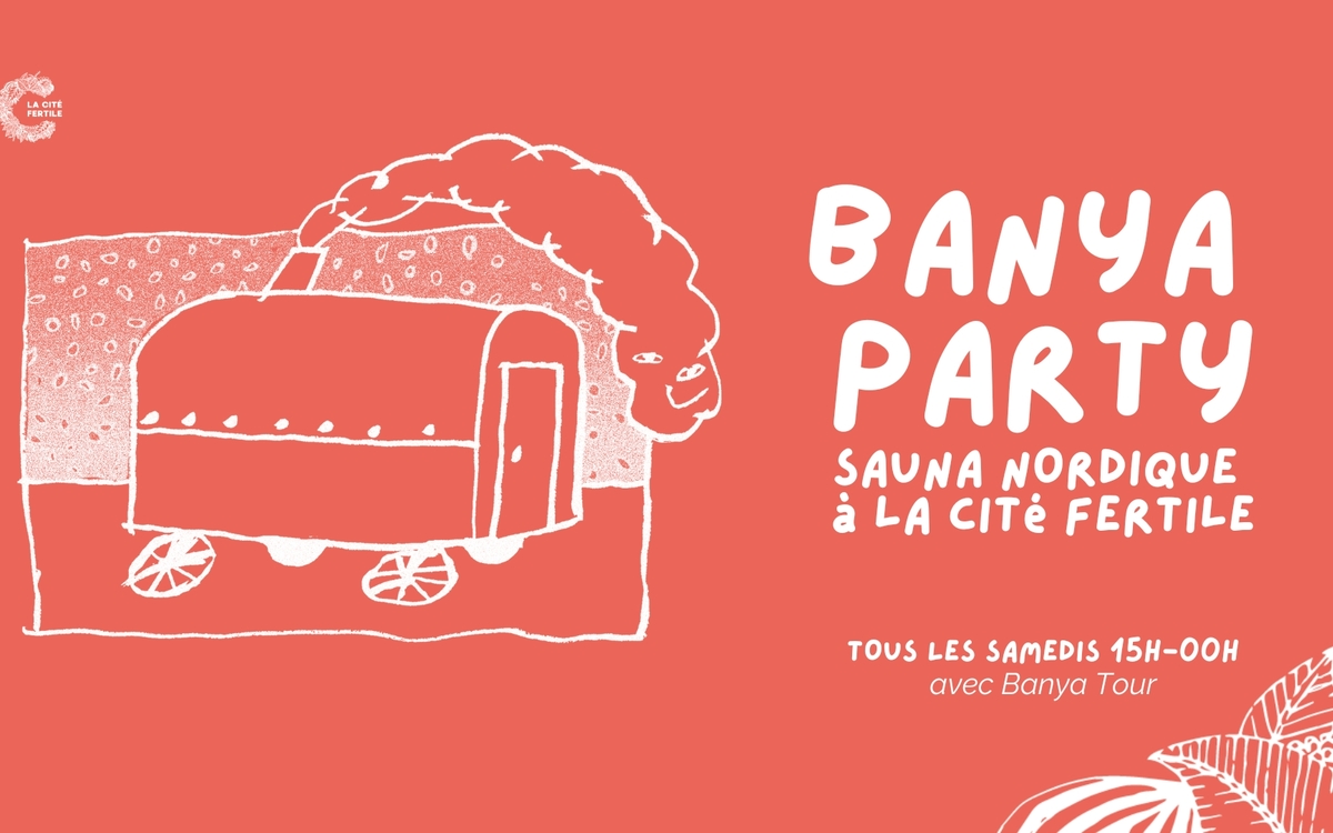banya party à la Cité Fertile