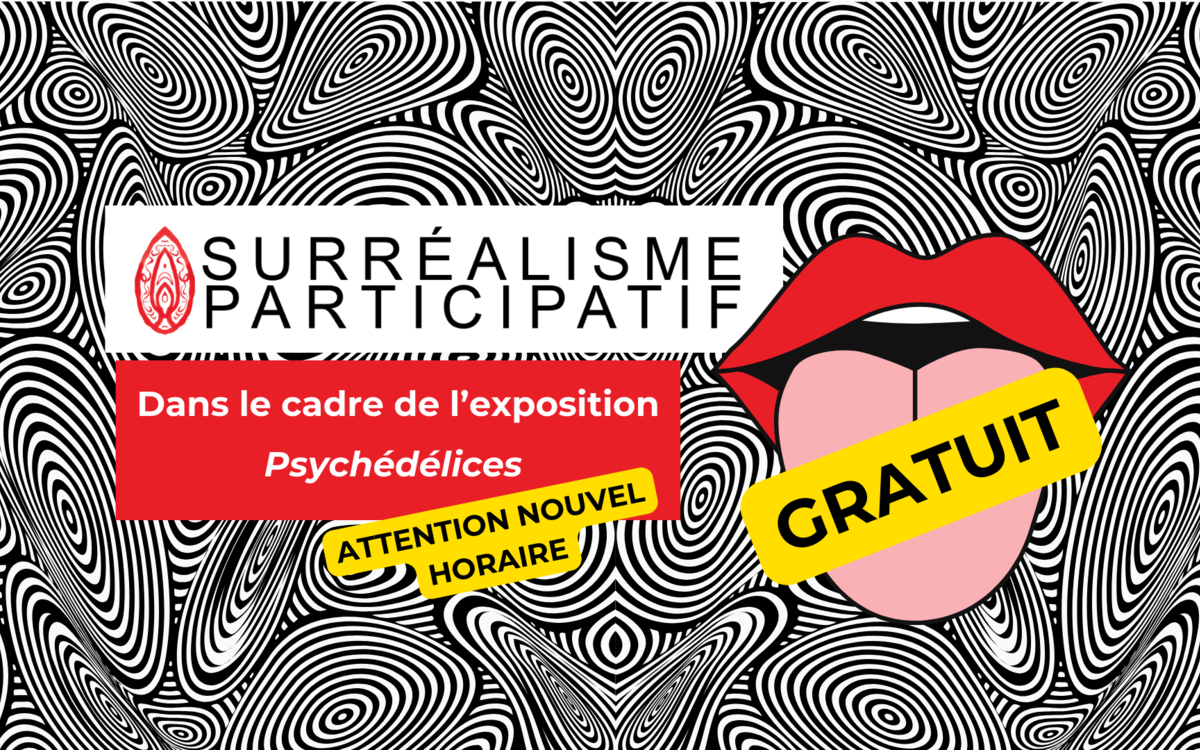 Atelier Surréealisme participatif chez expo PSYCHÉDÉLICES 