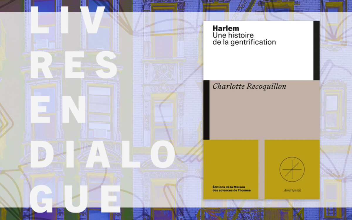 Rencontre Livres en dialogue autour du livre "Harlem, une histoire de la gentrification"