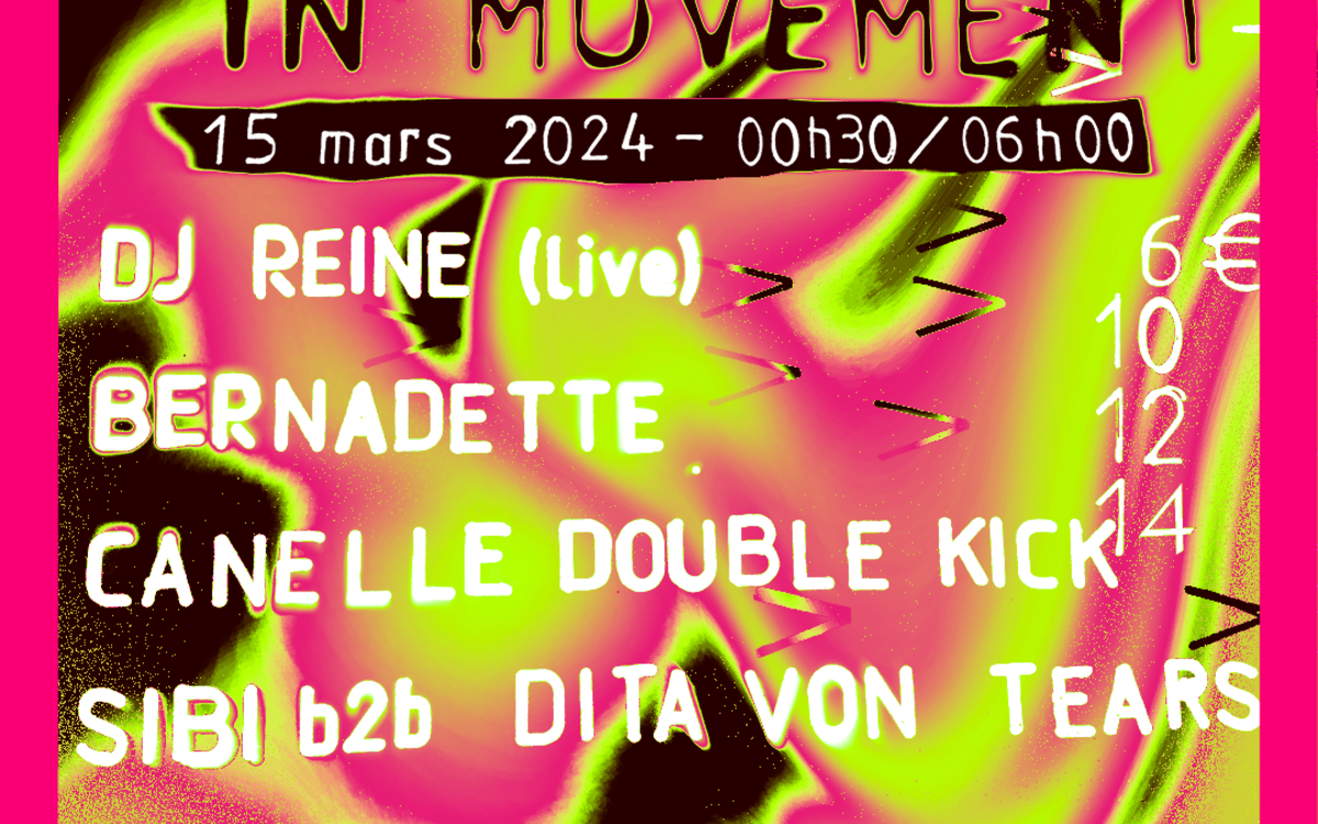 Line-up : DjREÏNE / Bernadette / Canelle Doublekick / Siri b2b Dita Von Tears 