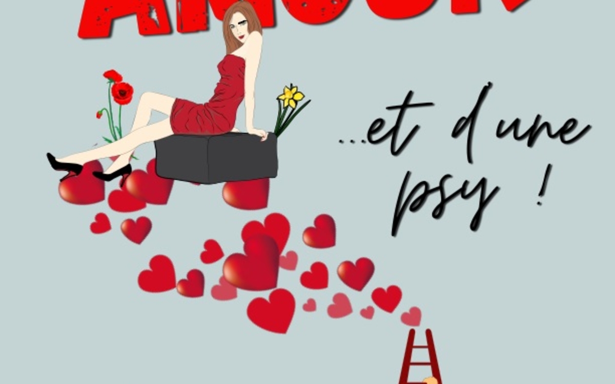 J'ai besoin de ton amour… et d'une psy !
