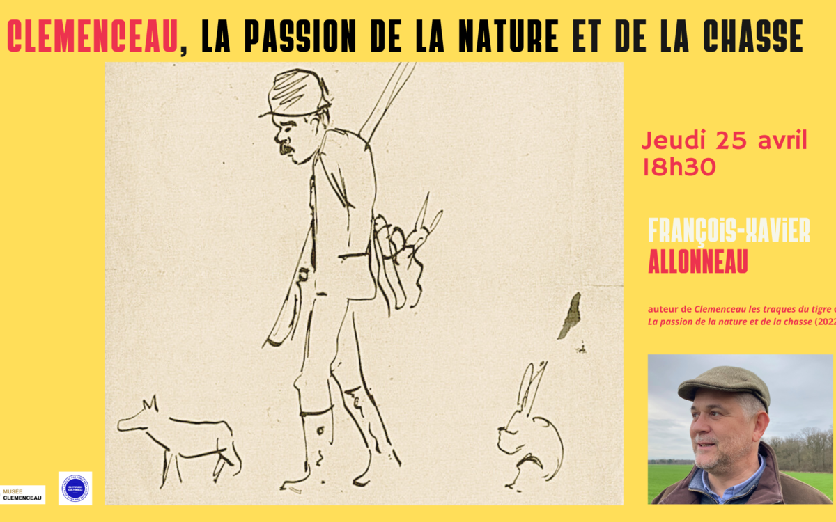 « CLEMENCEAU, LA PASSION DE LA NATURE ET DE LA CHASSE »