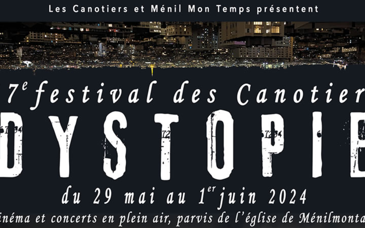 17e festival des Canotiers : « D Y S T O P I E » Du 29 mai au 1 juin 2024