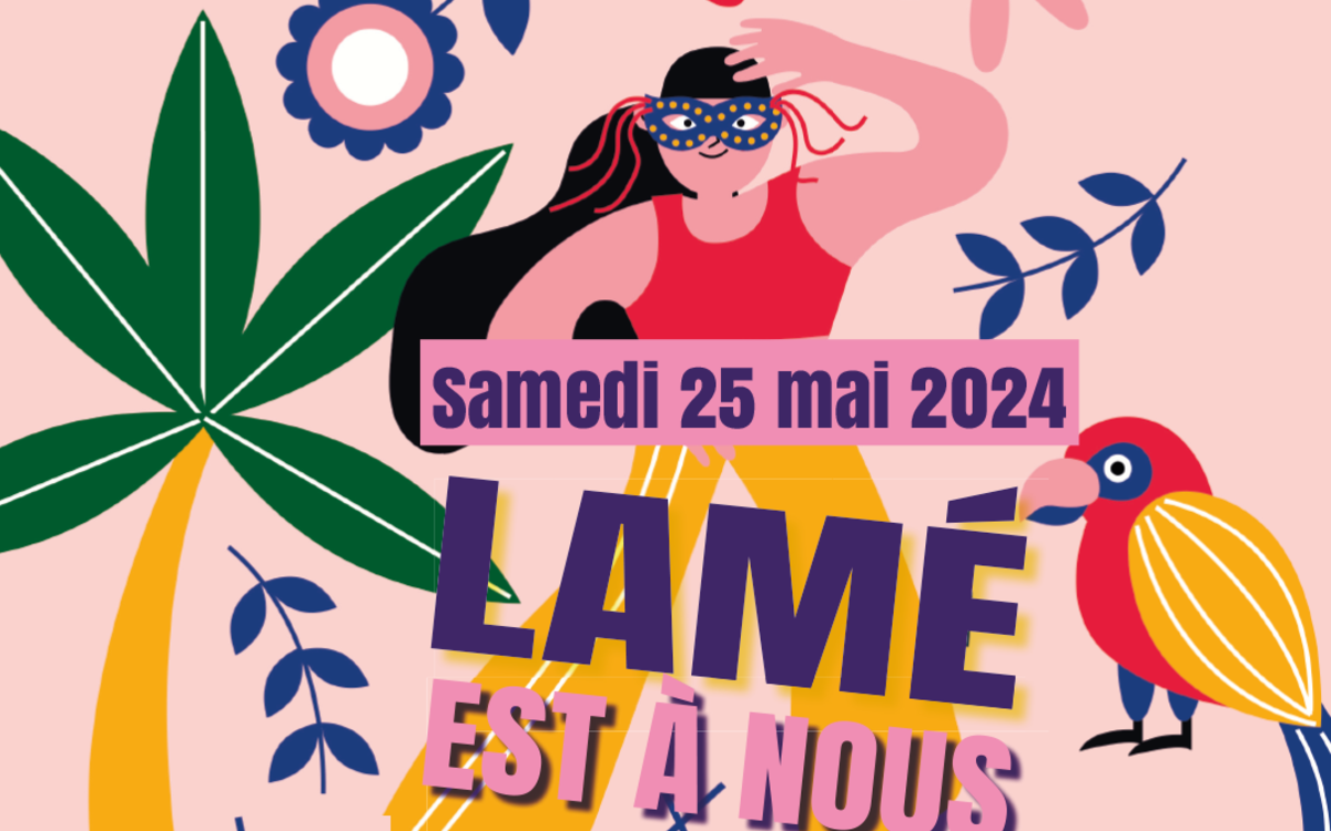 Un affiche fleurie avec des palmiers, un perroquet, un thème estival qui indique : samedi 25 mai 2024. Lamé est à Nous