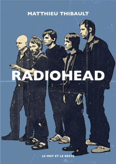 couverture du livre "Radiohead" de Matthieu Thibault, éd. Le Mot et le Reste, 2024
