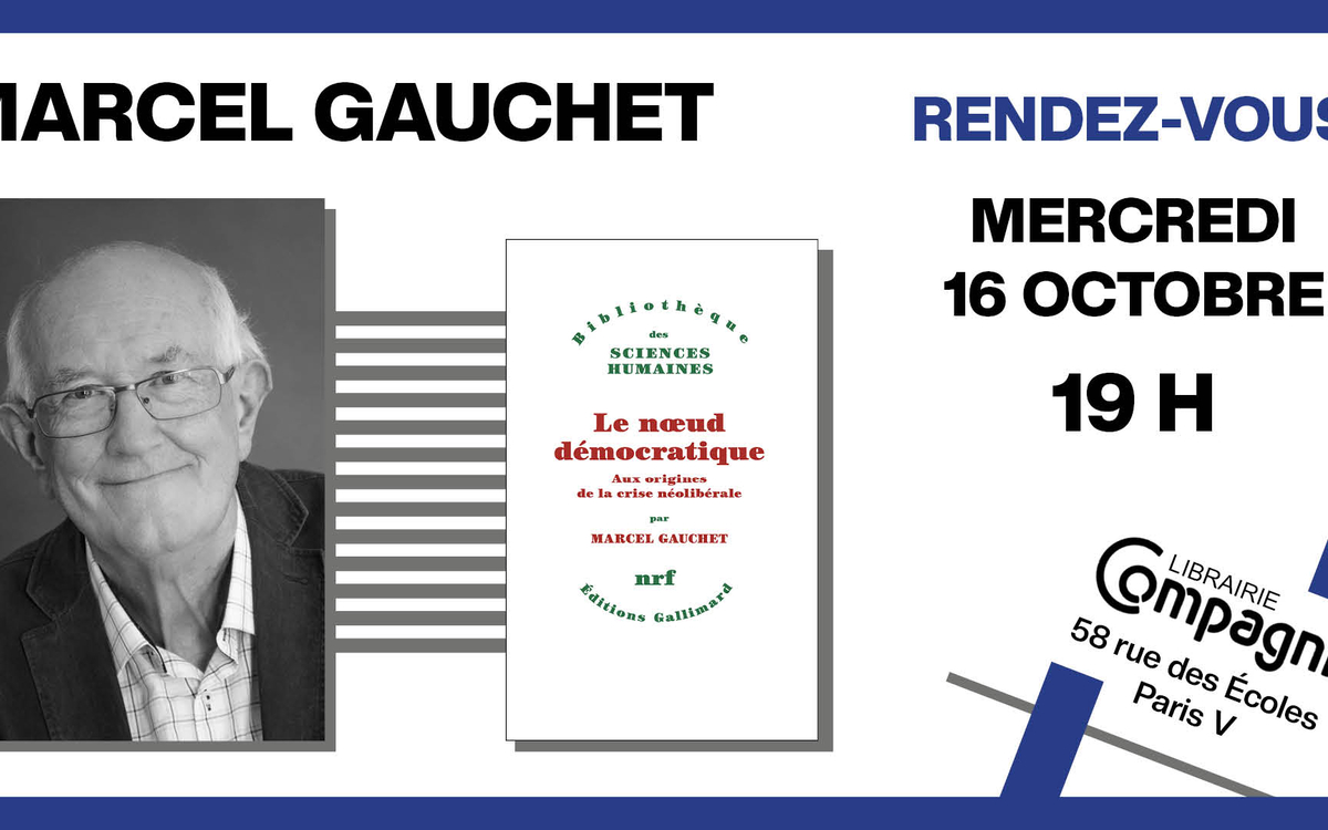  Marcel Gauchet présente son nouvel essai Le 16 octobre 2024 à 19h00 Librairie Compagnie