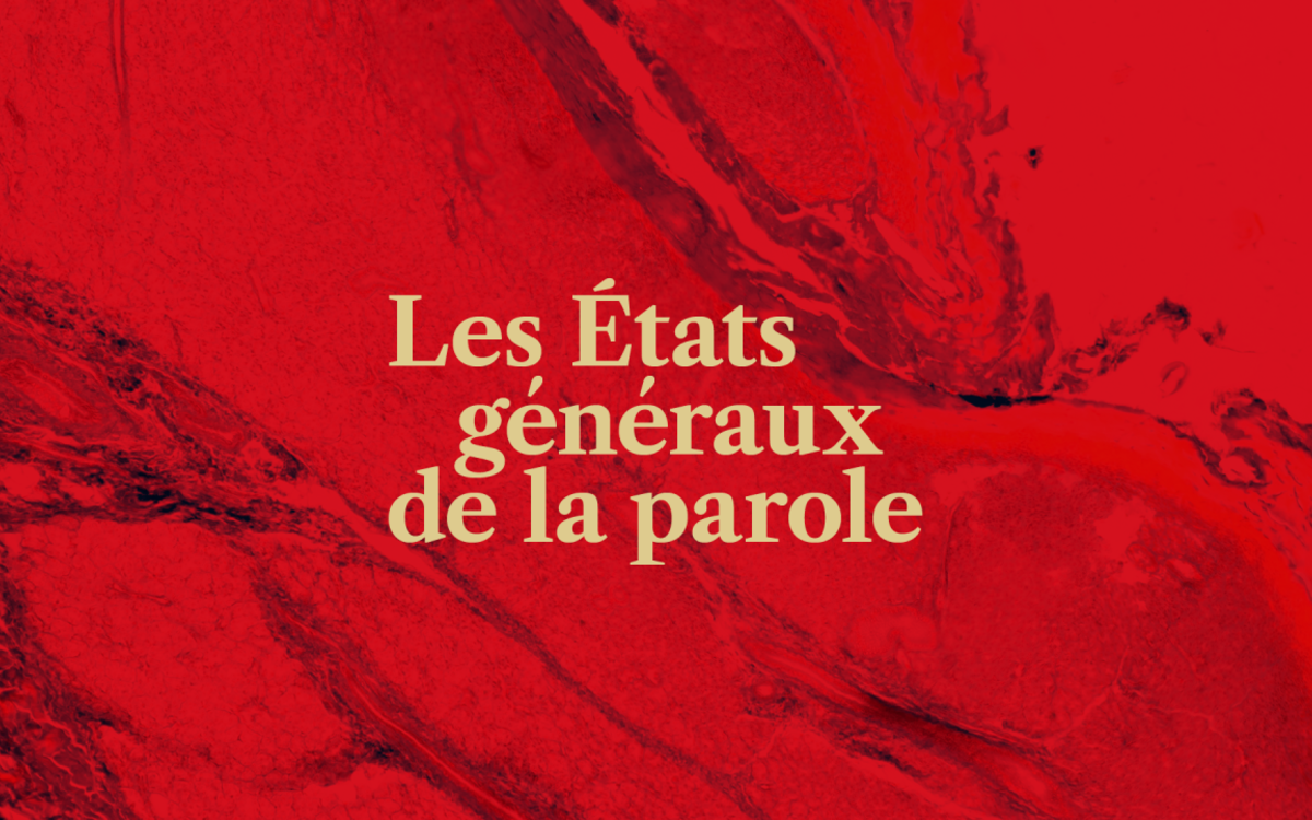 Les États généraux de la parole Comment réparer la parole dans un monde atomisé ?