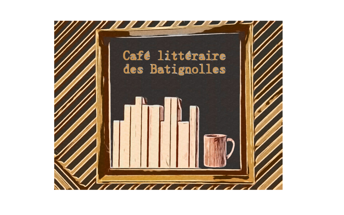 Affiche de l'évènement : Café littéraire des Batignolles