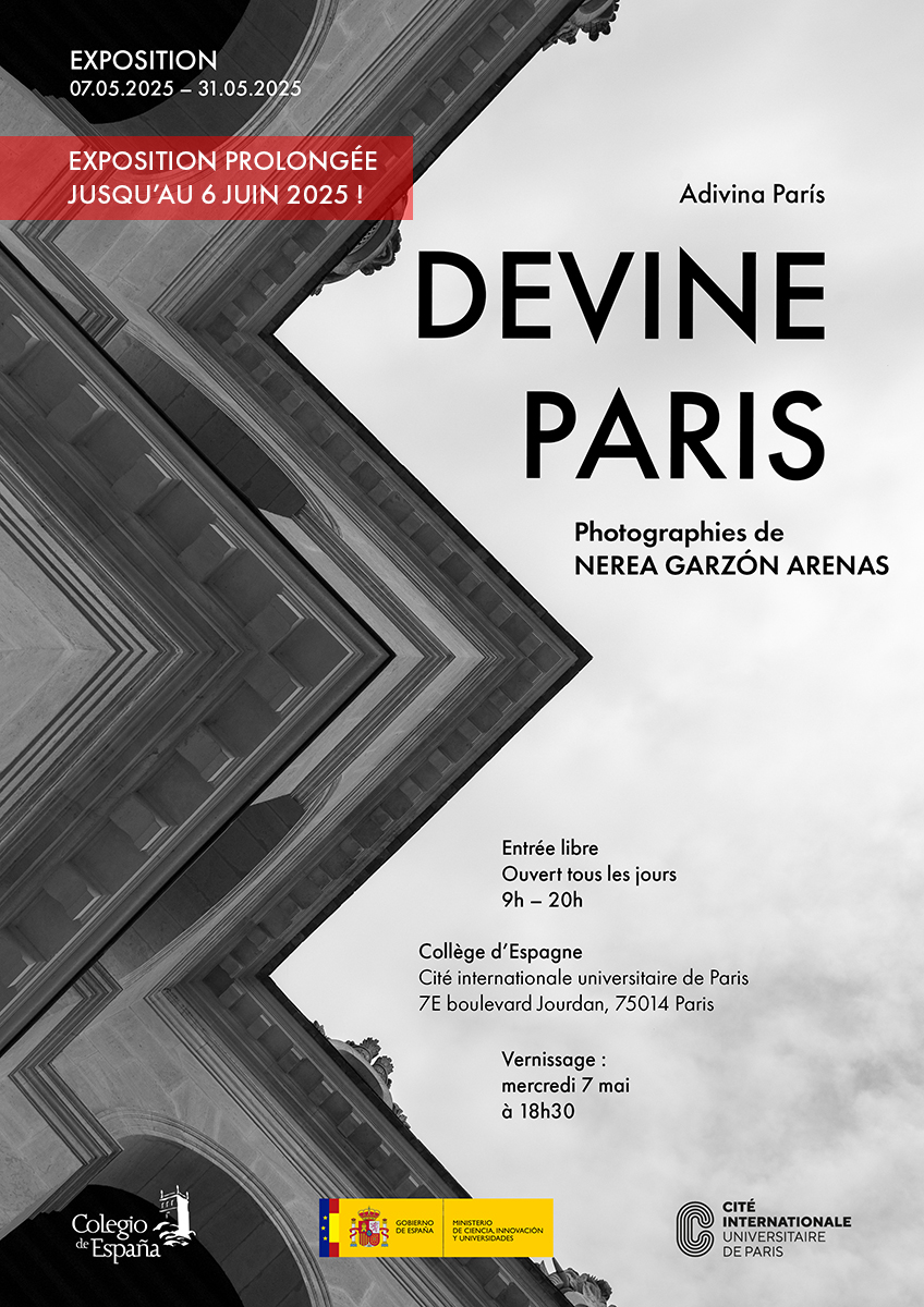 Affiche de l’exposition photographique DEVINE PARIS : œuvres de Nerea Garzón Arenas. Design graphique minimaliste avec titre en grand, dates (7–31 mai 2025. Exposition prolongée jusqu’au 6 juin 2025) et lieu (Collège d’Espagne, CIUP).