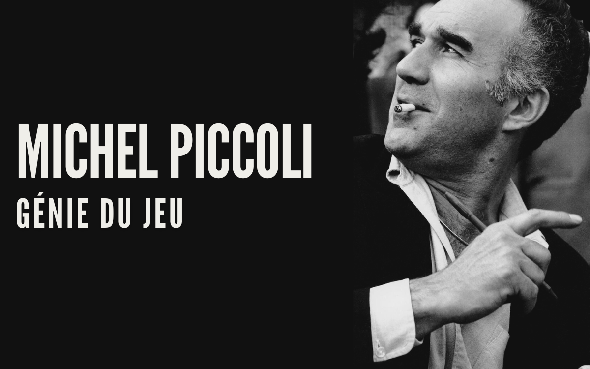 Michel Piccoli le génie du jeu, par Olivier Père | 