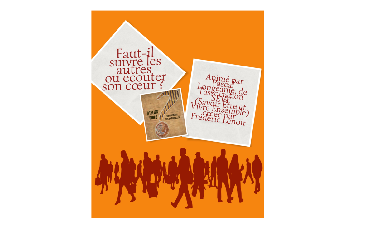 Atelier philo&nbsp;: Faut il suivre les autres ou écouter son cœur&nbsp;? | 