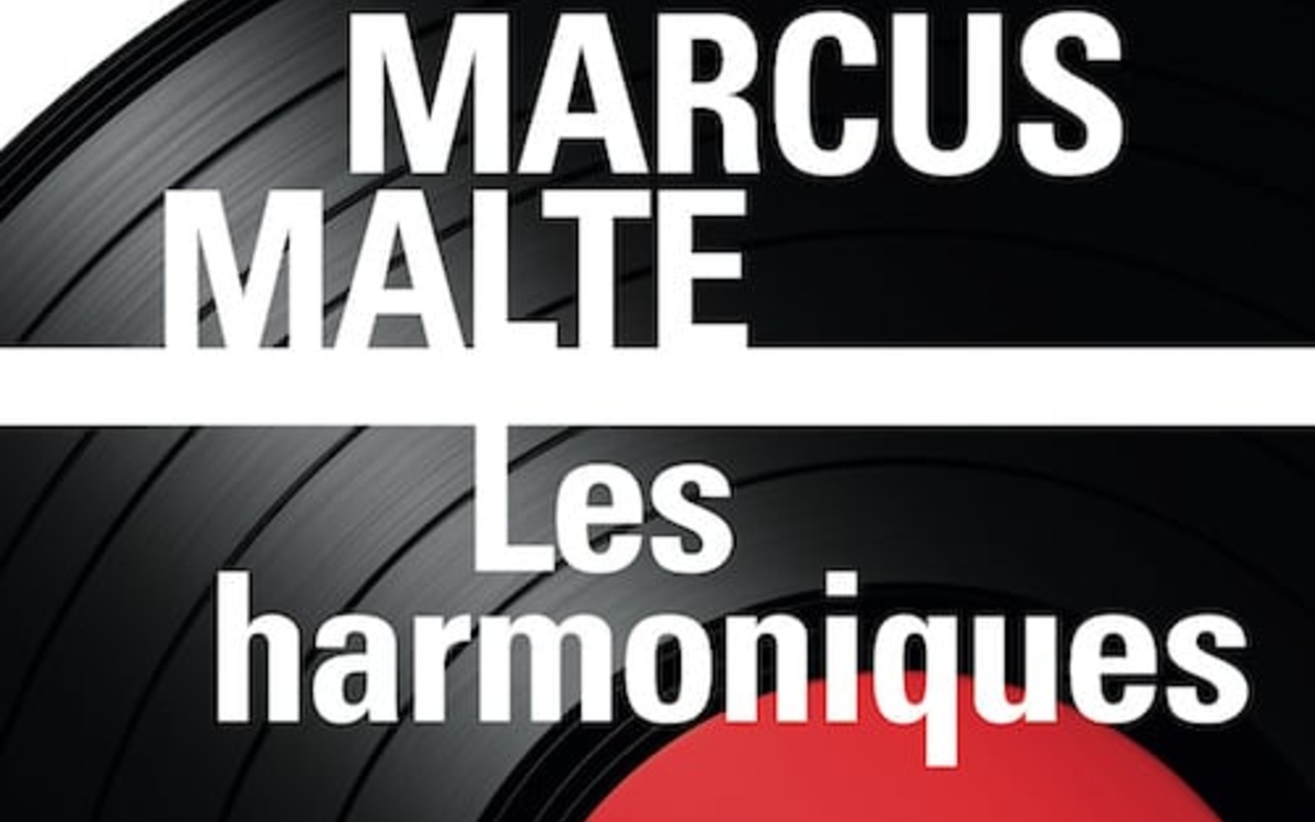 un vynile avec un rond rouge au centre sur lequel il est écrit Marcus Malte, Les harmoniques