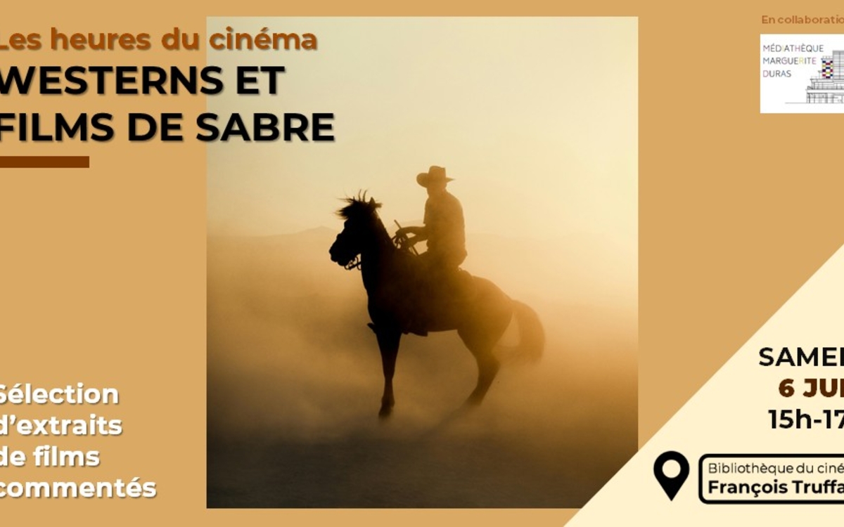 Les heures du cinéma à la Bibliothèque François Truffaut - Westerns et films de sabre