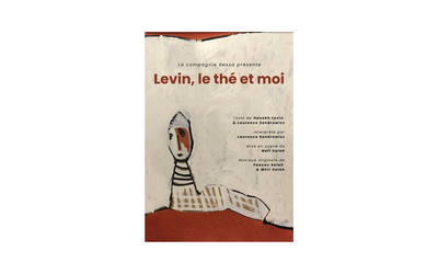 Levin, le thé et moi - rencontre théâtrale